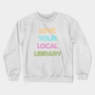 Retro Love Your Local Library Crewneck Sweatshirt